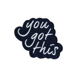iron-on patch that says "you got this" in handwriting style